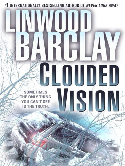 Title details for Clouded Vision by Linwood Barclay - Available